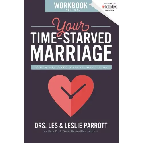 Your Time-Starved Marriage Workbook for Men: How to Stay Connected at the Speed of Life - Paperback