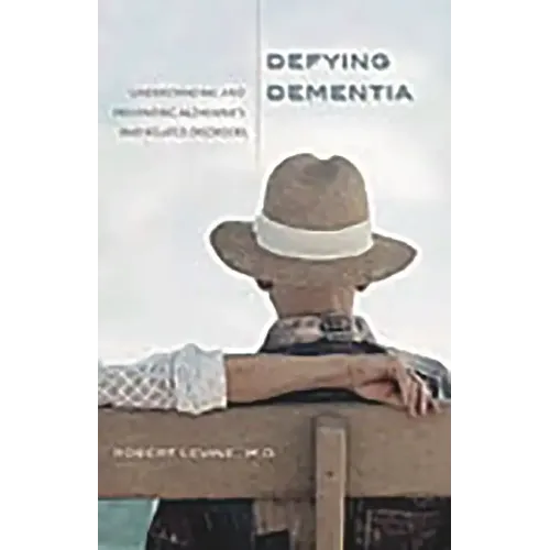 Defying Dementia: Understanding and Preventing Alzheimer's and Related Disorders - Hardcover
