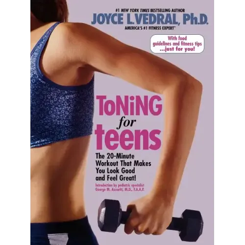 Toning for Teens: The 20 Minute Workout That Makes You Look Good and Feel Great - Paperback