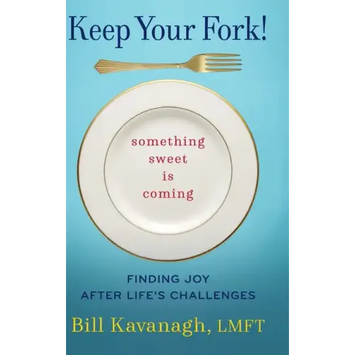 Keep Your Fork! Something Sweet is Coming - Hardcover