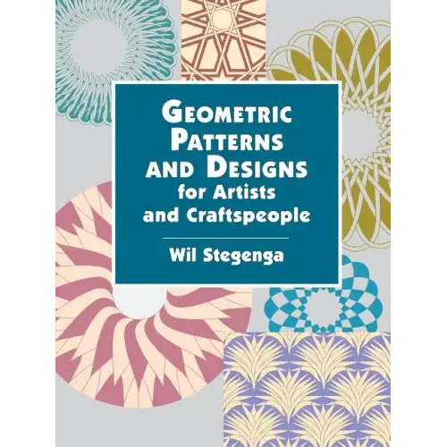 Geometric Patterns and Designs for Artists and Craftspeople - Paperback