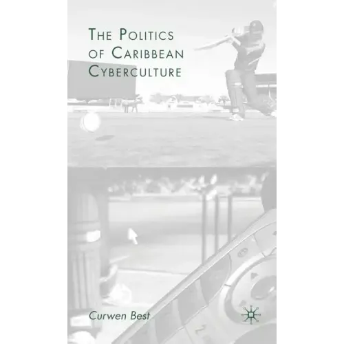 The Politics of Caribbean Cyberculture - Hardcover