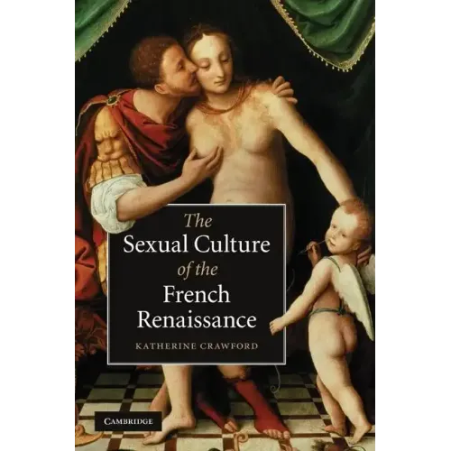 The Sexual Culture of the French Renaissance - Paperback