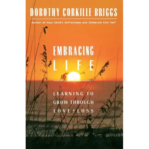 Embracing Life: Growing Through Love and Loss - Paperback