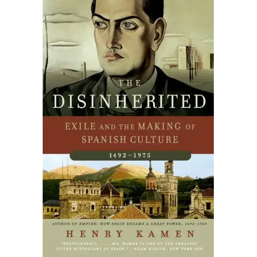 The Disinherited: Exile and the Making of Spanish Culture, 1492-1975 - Paperback