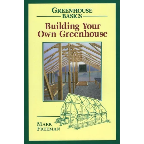 Building Your Own Greenhouse - Paperback