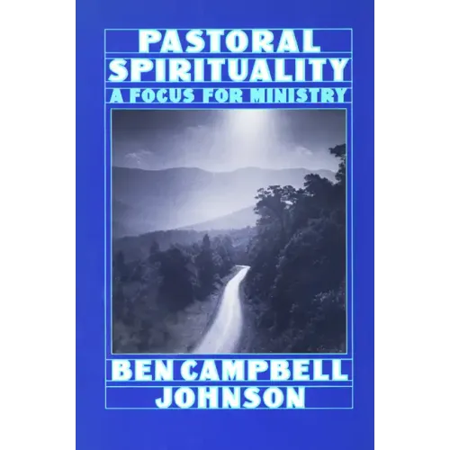 Pastoral Spirituality: A Focus for Ministry - Paperback