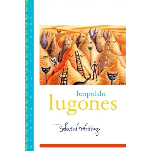 Leopold Lugones--Selected Writings - Paperback