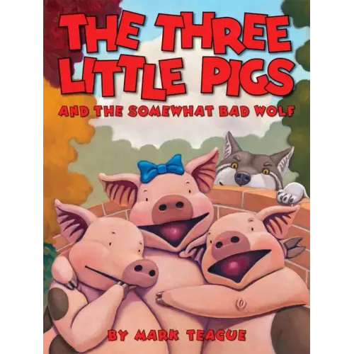 The Three Little Pigs and the Somewhat Bad Wolf - Hardcover