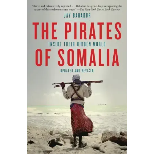 The Pirates of Somalia: Inside Their Hidden World - Paperback