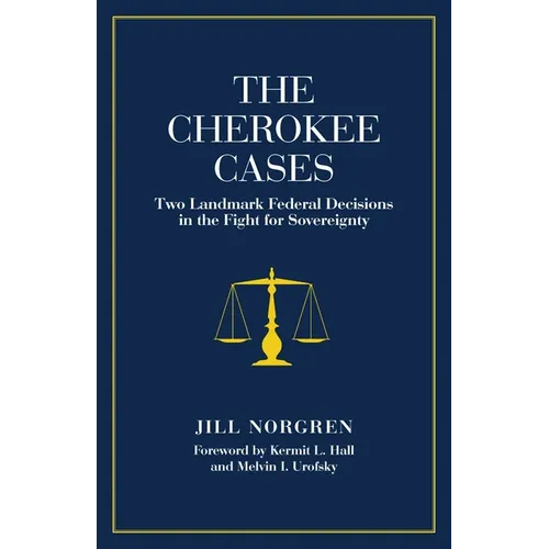 The Cherokee Cases: Two Landmark Federal Decisions in the Fight for Sovereignty - Paperback