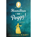 Hamilton and Peggy!: A Revolutionary Friendship