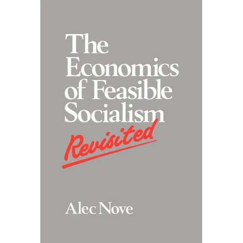 The Economics of Feasible Socialism Revisited - Paperback