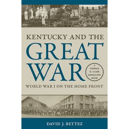 Kentucky and the Great War: World War I on the Home Front - Hardcover