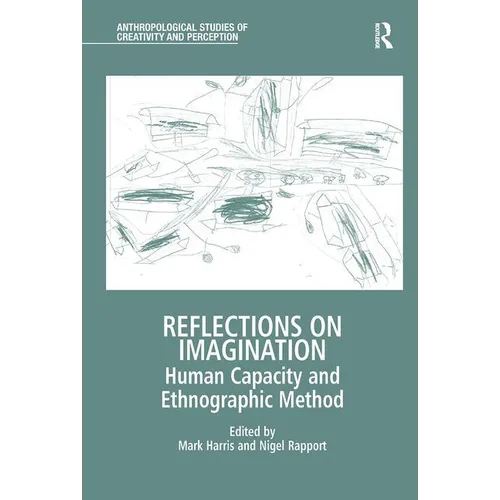 Reflections on Imagination: Human Capacity and Ethnographic Method