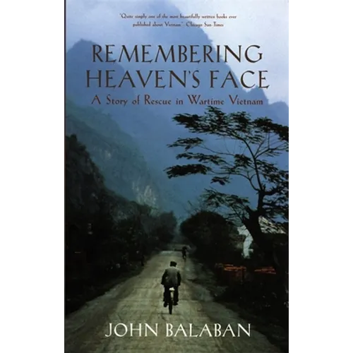 Remembering Heaven's Face: A Story of Rescue in Wartime Vietnam - Paperback