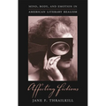 Affecting Fictions: Mind, Body, and Emotion in American Literary Realism