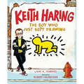 Keith Haring: The Boy Who Just Kept Drawing