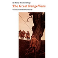 The Great Range Wars: Violence on the Grasslands