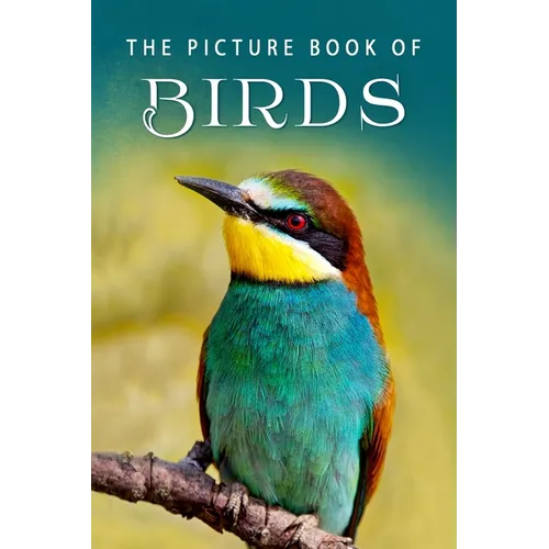 The Picture Book of Birds: A Gift Book for Alzheimer's Patients and Seniors with Dementia - Paperback