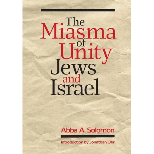 The Miasma of Unity: Jews and Israel - Paperback
