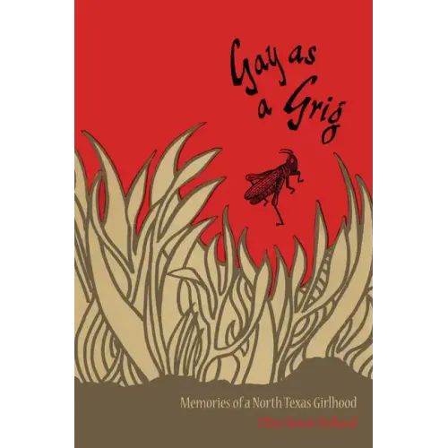 Gay as a Grig: Memories of a North Texas Girlhood - Paperback