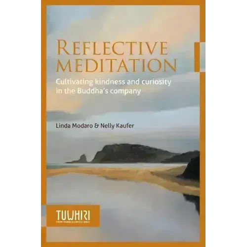 Reflective Meditation: Cultivating kindness and curiosity in the Buddha's company - Paperback