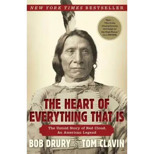 The Heart of Everything That Is: The Untold Story of Red Cloud, an American Legend - Paperback
