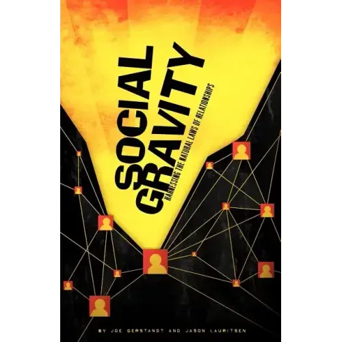 Social Gravity: Harnessing the Natural Laws of Relationships - Paperback
