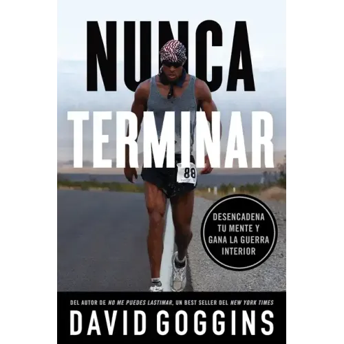 Nunca terminar: Desencadena tu mente y gana la guerra interior - Paperback