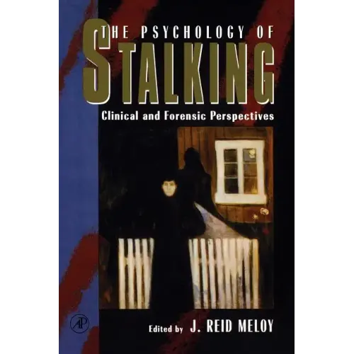 The Psychology of Stalking: Clinical and Forensic Perspectives - Paperback