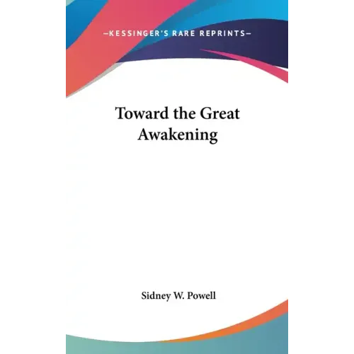 Toward the Great Awakening - Hardcover