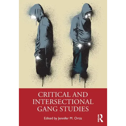 Critical and Intersectional Gang Studies - Paperback