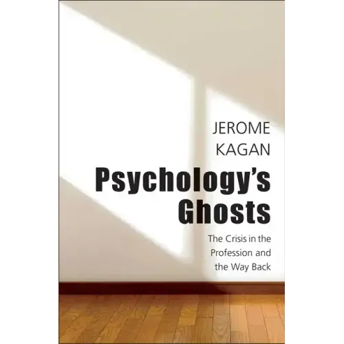 Psychology's Ghosts: The Crisis in the Profession and the Way Back - Hardcover