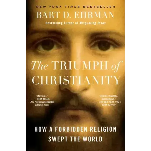 The Triumph of Christianity: How a Forbidden Religion Swept the World - Paperback
