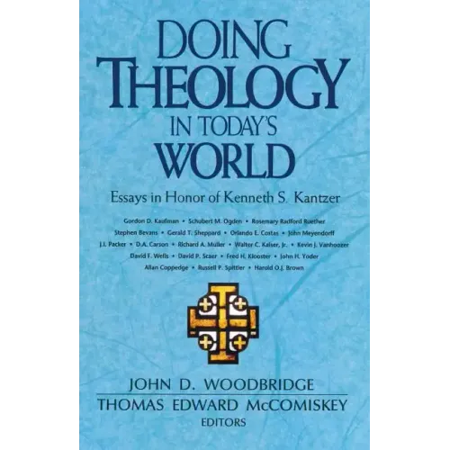Doing Theology in Today's World: Essays in Honor of Kenneth S. Kantzer - Paperback