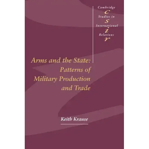 Arms and the State: Patterns of Military Production and Trade - Paperback