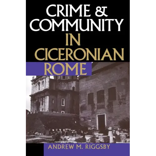 Crime and Community in Ciceronian Rome - Paperback
