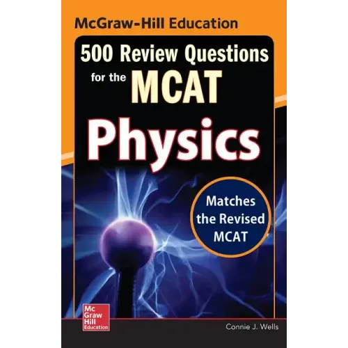 McGraw-Hill Education 500 Review Questions for the McAt: Physics - Paperback