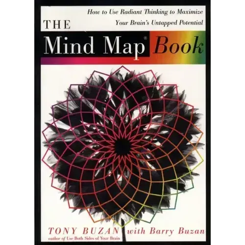 The Mind Map Book: How to Use Radiant Thinking to Maximize Your Brain's Untapped Potential - Paperback