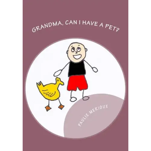 Grandma, Can I Have A Pet? - Paperback