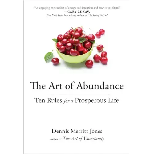 The Art of Abundance: Ten Rules for a Prosperous Life - Paperback
