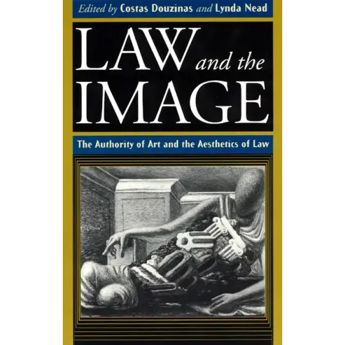 Law and the Image: The Authority of Art and the Aesthetics of Law - Paperback