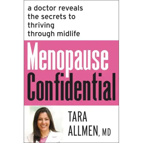 Menopause Confidential: A Doctor Reveals the Secrets to Thriving Through Midlife - Paperback