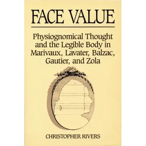 Face Value: Physiognomical Thought & the Legible Body in - Paperback