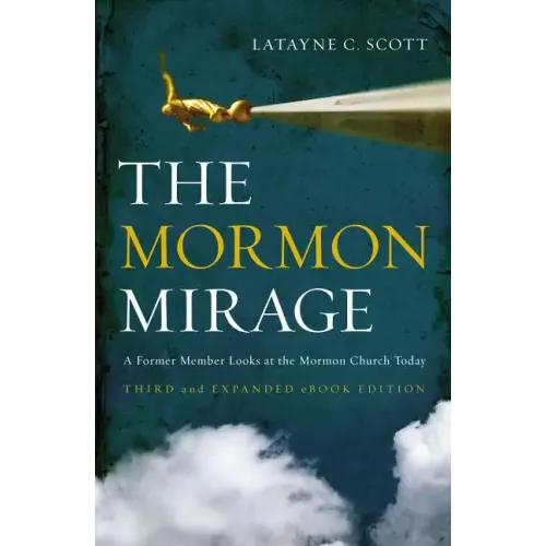 The Mormon Mirage: A Former Member Looks at the Mormon Church Today - Paperback