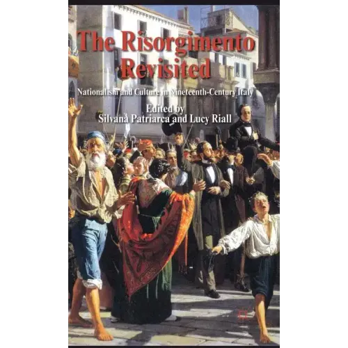 The Risorgimento Revisited: Nationalism and Culture in Nineteenth-Century Italy - Hardcover
