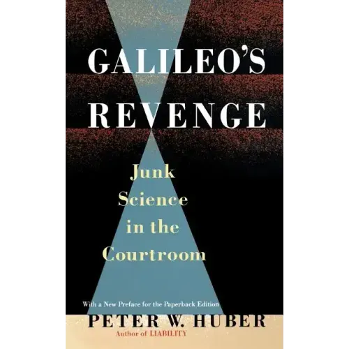 Galileo's Revenge: Junk Science in the Courtroom - Paperback