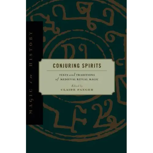 Conjuring Spirits: Texts and Traditions of Medieval Ritual Magic - Paperback