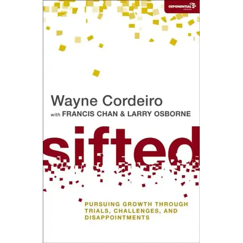 Sifted: Pursuing Growth through Trials, Challenges, and Disappointments - Paperback